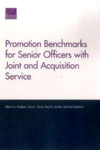 Book Cover for Promotion Benchmarks for Senior Officers With Joint and Acquisition Service by Albert A Robbert, Tara L Terry, Paul D Emslie, Michael Robbins, National Defense Research Institute US