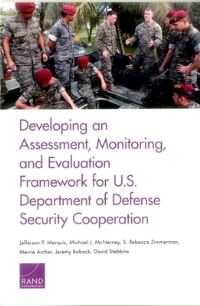 Book Cover for Developing an Assessment, Monitoring, and Evaluation Framework for U.S. Department of Defense Security Cooperation by Jefferson P Marquis, Michael J McNerney, S Rebecca Zimmerman, Merrie Archer, Jeremy Boback, David Stebbins, National Defense Research Institute US, United States Department of Defense