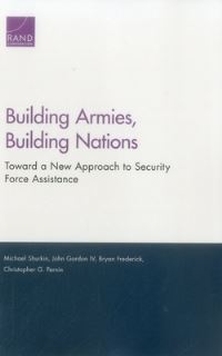 Book Cover for Building Armies, Building Nations by Michael Robert Shurkin, John Gordon, Bryan A Frederick, Christopher G Pernin, Rand Corporation, Arroyo Center