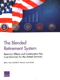 Book Cover for The Blended Retirement System by Beth J Asch, Michael G Mattock, James R Hosek, National Defense Research Institute US, Rand Corporation
