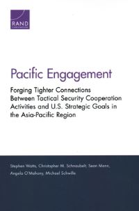 Book Cover for Pacific Engagement by Stephen Watts, Christopher M Schnaubelt, Sean Mann, Angela OMahony, Michael Schwille, Rand Corporation, Arroyo Center
