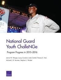 Book Cover for National Guard Youth ChalleNGe by Jennie W Wenger, Stephani L Wrabel, Michael J D Vermeer, Thomas E Trail, Linda Cottrell, Louay Constant, Reserve Affairs, and Logistics United States Office of the Assistant Secretary of Defense Manpo