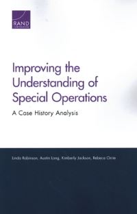 Book Cover for Improving the Understanding of Special Operations by Linda Robinson, Austin G Long, Kimberly Jackson, Rebeca Orrie, United States Army Special Operations Command, Arroyo Center, Arroyo Center, Rand Corporation