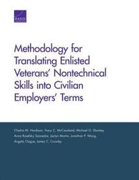 Book Cover for Methodology for Translating Enlisted Veterans' Nontechnical Skills Into Civilian Employers' Terms by Chaitra M Hardison, Tracy C McCausland, Michael G Shanley, Anna Rosefsky Saavedra, Jaclyn Martin, Jonathan P Wong, Angela Clague, James C Crowley, United States Department of Defense