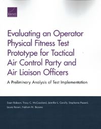 Book Cover for Evaluating an Operator Physical Fitness Test Prototype for Tactical Air Control Party and Air Liaison Officers by Sean Robson, Tracy C Krueger, Jennifer L Cerully, Stéphanie Pézard, Laura Raaen, Nahom M Beyene, Project Air Force US, Rand Corporation, United States Department of the Air Force