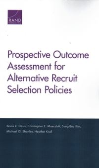 Book Cover for Prospective Outcome Assessment for Alternative Recruit Selection Policies by Bruce R Orvis, Rand Corporation, Arroyo Center