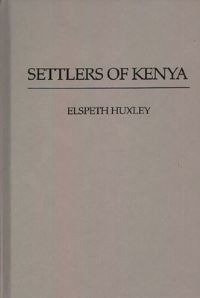 Book Cover for Settlers of Kenya by Elspeth Huxley