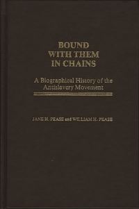 Book Cover for Bound With Them in Chains; by Jane H Pease, William Henry Pease