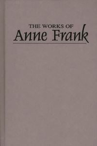 Book Cover for The Works of Anne Frank by Anne Frank
