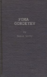 Book Cover for Foma Gordeyev by Maksim Gorky