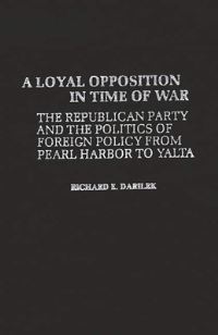 Book Cover for A Loyal Opposition in Time of War by Richard E Darilek