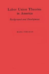 Book Cover for Labor Union Theories in America by Mark Perlman