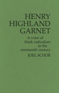 Book Cover for Henry Highland Garnet by Joel Schor