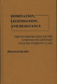 Book Cover for Domination, Legitimation, and Resistance by Frank Hearn