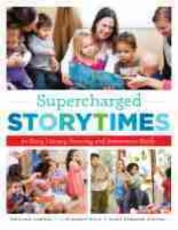Book Cover for Supercharged Storytimes by Kathleen Campana, J Elizabeth Mills, Saroj Nadkarni Ghoting