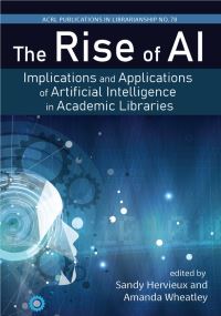 Book Cover for The Rise of AI: Volume 78 by Sandy Hervieux, Amanda Wheatley