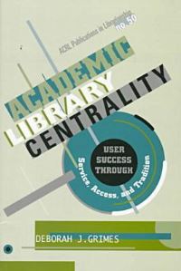 Book Cover for Academic Library Centrality by Deborah J Grimes