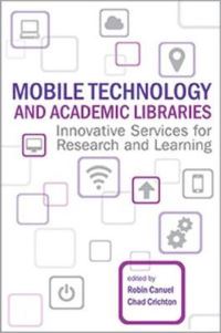 Book Cover for Mobile Technology and Academic Libraries by Robin Canuel, Chad Crichton