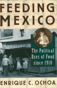 Book Cover for Feeding Mexico by Enrique Ochoa