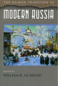 Book Cover for The Human Tradition in Modern Russia by William Husband
