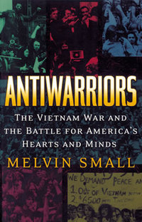 Book Cover for Antiwarriors by Melvin Small