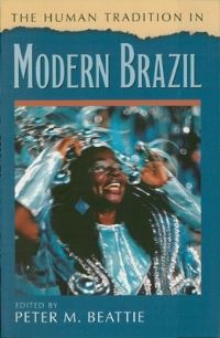 Book Cover for The Human Tradition in Modern Brazil by Peter M Beattie