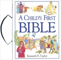 Book Cover for A Child's First Bible, With Handle by Kenneth N Taylor