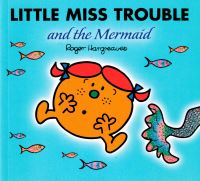 Book Cover for Little Miss Trouble and the Mermaid by Adam Hargreaves, Roger Hargreaves, Kabushiki Kaisha Sanrio