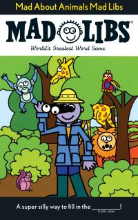 Book Cover for Mad About Animals Mad Libs by Roger Price, Leonard Stern, Mad Libs