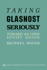 Book Cover for Taking Glasnost Seriously by Michael Novak