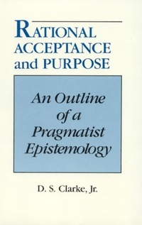 Book Cover for Rational Acceptance and Purpose by D S Clarke