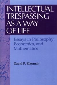 Book Cover for Intellectual Trespassing as a Way of Life by David P Ellerman