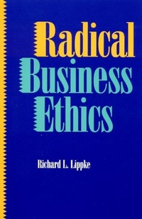 Book Cover for Radical Business Ethics by Richard L Lippke