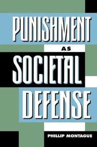 Book Cover for Punishment as Societal-Defense by Phillip Montague