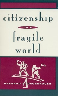 Book Cover for Citizenship in a Fragile World by Bernard P Dauenhauer