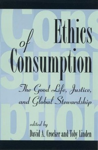 Book Cover for Ethics of Consumption by David A Crocker, Toby Linden