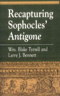 Book Cover for Recapturing Sophocles' Antigone by Wm Blake Tyrrell