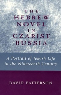 Book Cover for The Hebrew Novel in Czarist Russia by David Patterson