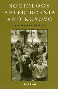 Book Cover for Sociology After Bosnia and Kosovo by Keith D Doubt