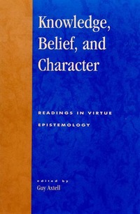 Book Cover for Knowledge, Belief, and Character by Guy Axtell