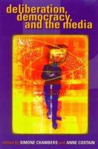 Book Cover for Deliberation, Democracy, and the Media by Simone Chambers, Anne N Costain