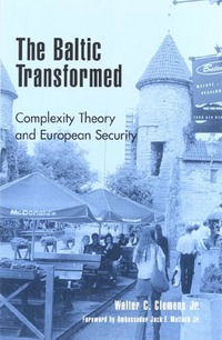 Book Cover for The Baltic Transformed by Walter C Clemens