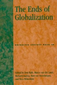 Book Cover for The Ends of Globalization by Don Kalb