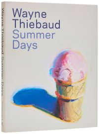 Book Cover for Wayne Thiebaud - Summer Days by Steven A Nash, Wayne Thiebaud