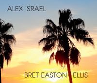 Book Cover for Alex Israel/Bret Easton Ellis by Bret Easton Ellis, Calif Gagosian Gallery Los Angeles, England Gagosian Gallery London