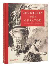 Book Cover for Cocktails With a Curator by Frick Collection, Xavier F Salomon, Aimee Ng, Giulio Dalvit