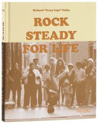 Book Cover for Rock Steady for Life by Richard Crazy Legs Colón, The Rock Steady Crew