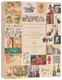 Book Cover for Story of Gastronomy & Wine, A by Château HautBrion, HRH Prince Robert of Luxembourg