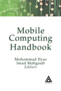Book Cover for Mobile Computing Handbook by Mohammad Ilyas, Imad Mahgoub