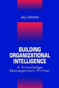 Book Cover for Building Organizational Intelligence by Jay Liebowitz